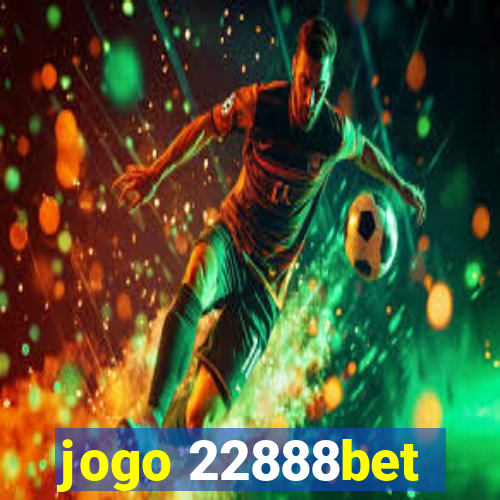 jogo 22888bet